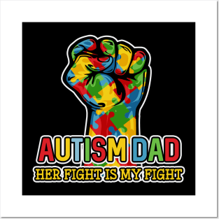 Autism Dad Her Fight Is My Fight Posters and Art